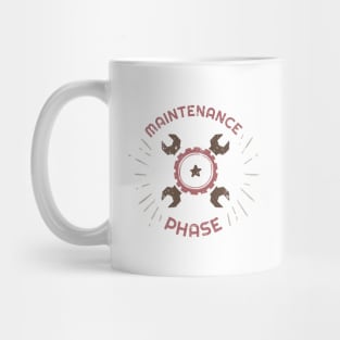 Maintenance Phase Mug